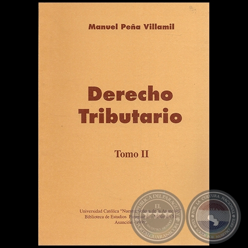 DERECHO TRIBUTARIO TOMO II - Autor: MANUEL PEÑA VILLAMIL - Año 1999